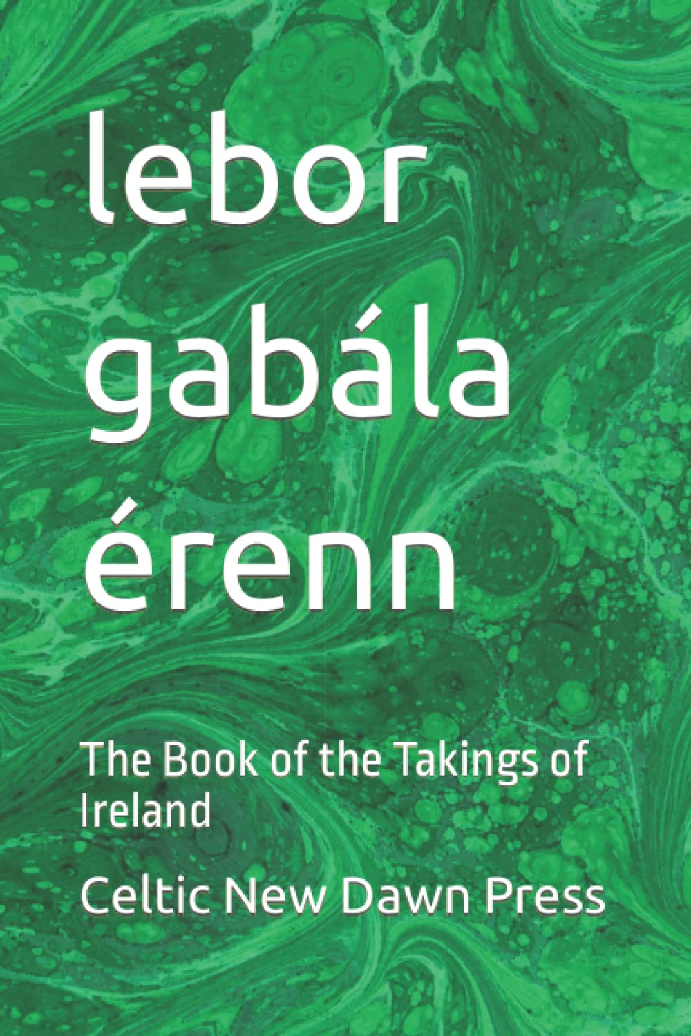 Libro: lebor gabála érenn: The Book of the Takings of Ireland (Mythology)