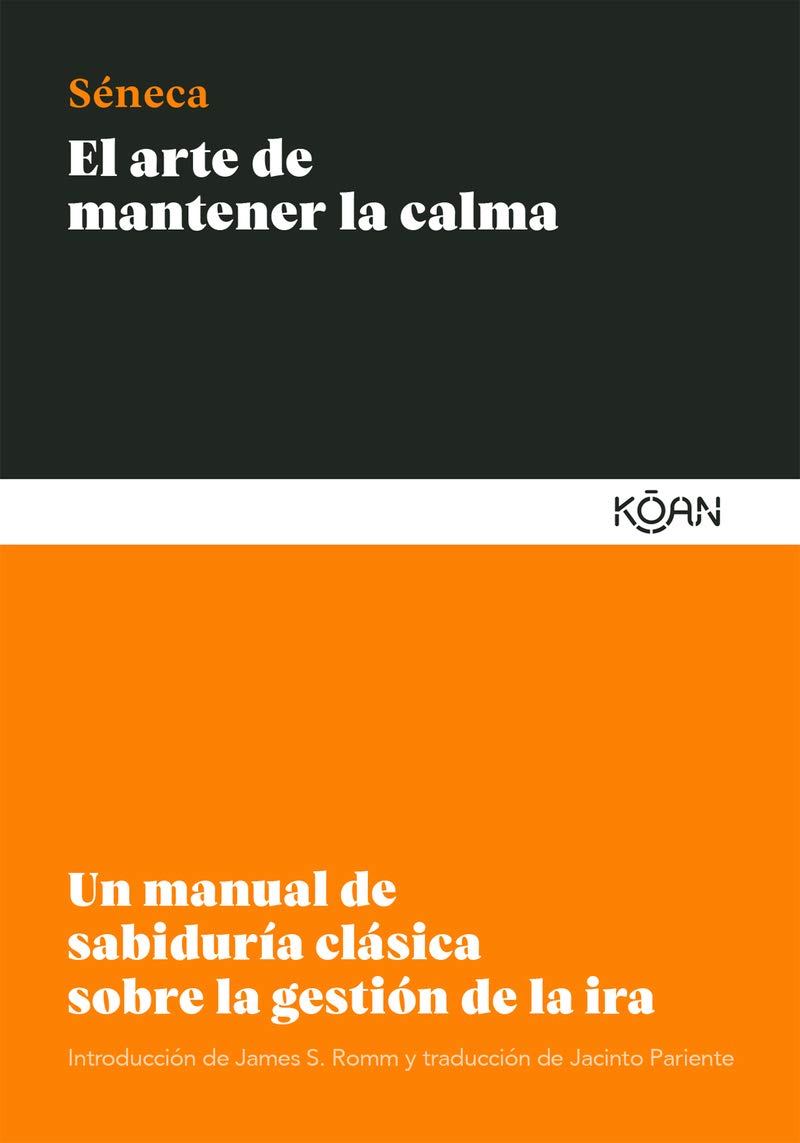 Libro: El arte de mantener la calma: Un manual de sabiduría clásica sobre la gestión de la ira