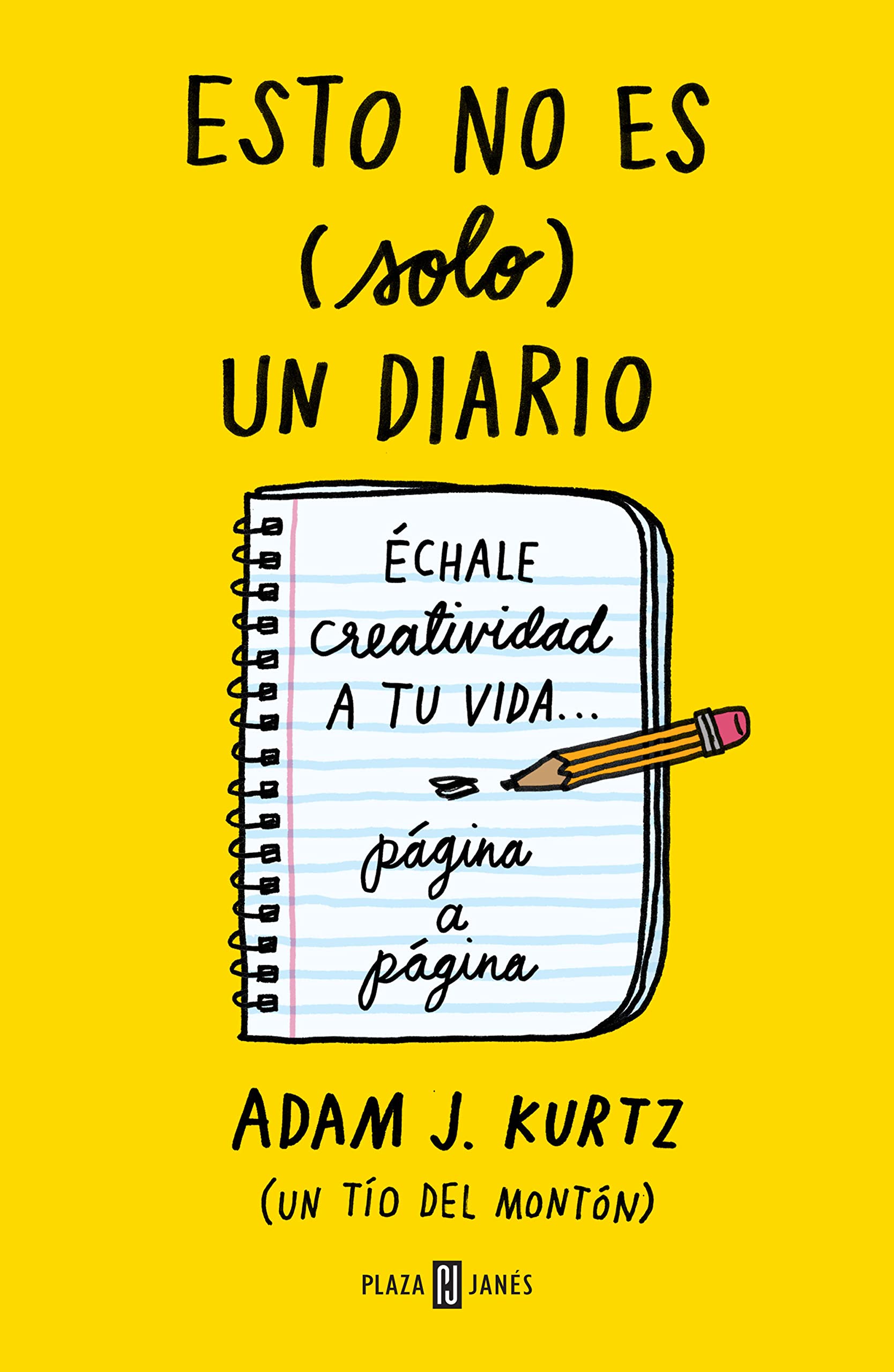 Libro: Esto no es (solo) un diario: Échale creatividad a tu vida página a página (Obras diversas)