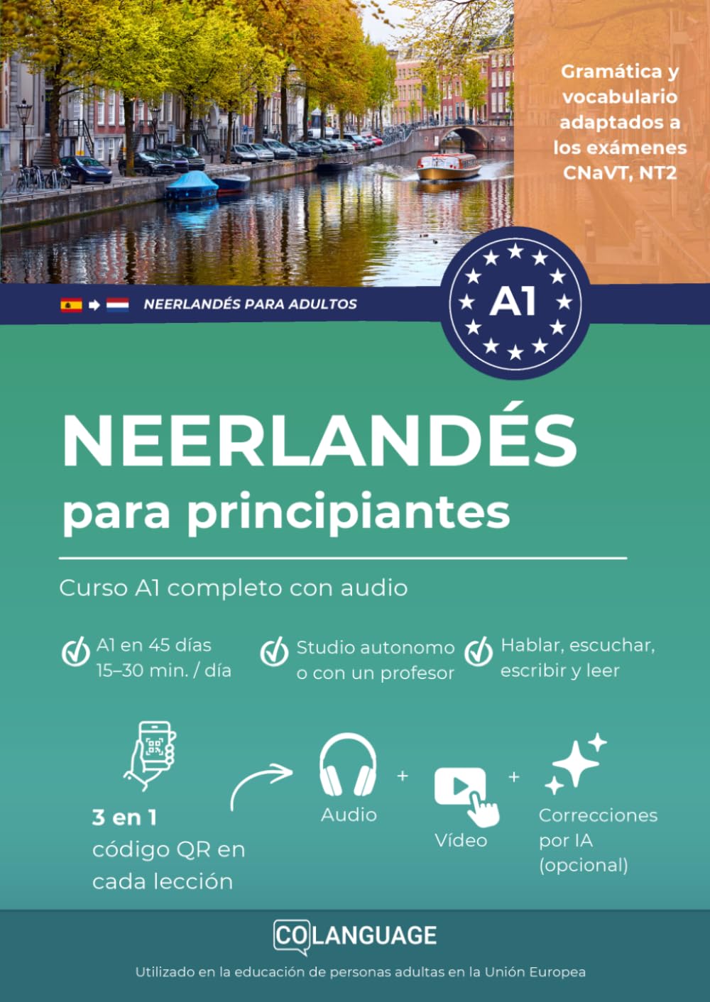 Libro: Neerlandés para principiantes - Curso A1 completo con audio: Aprender neerlandés paso a paso con diálogos, gramática y ejercicios. Ideal para autoestudio o clases, perfecto para NT2 y CNaVT: 1