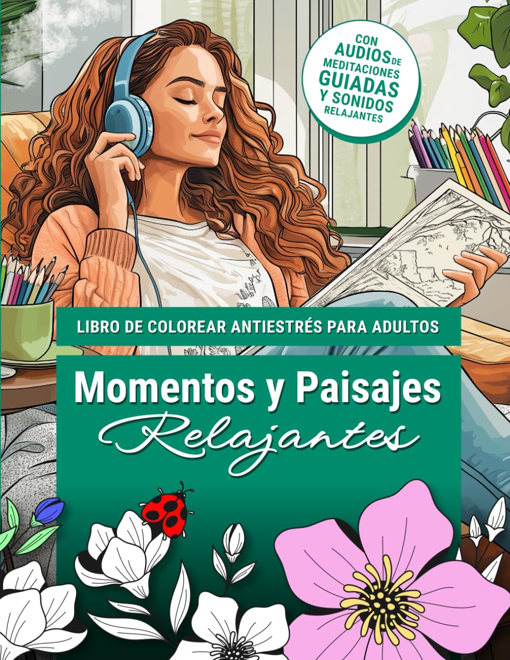 Libro: Momentos y Paisajes Relajantes: Libro de Colorear Antiestrés para Adultos con 50 Ilustraciones, Meditación Guiada y Sonidos Relajantes para Reducir el ... para Colorear y Relajarte) (Spanish Edition)
