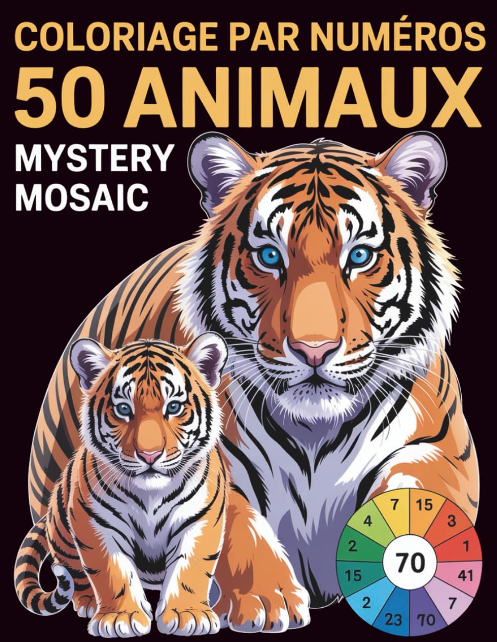 Libro: Coloriage par Numéros 50 Animaux Mystery Mosaic: Mosaïques Mystère d’Animaux à Colorier par Numéros avec des Motifs Clairs et Faciles pour un Moment de Détente Créative