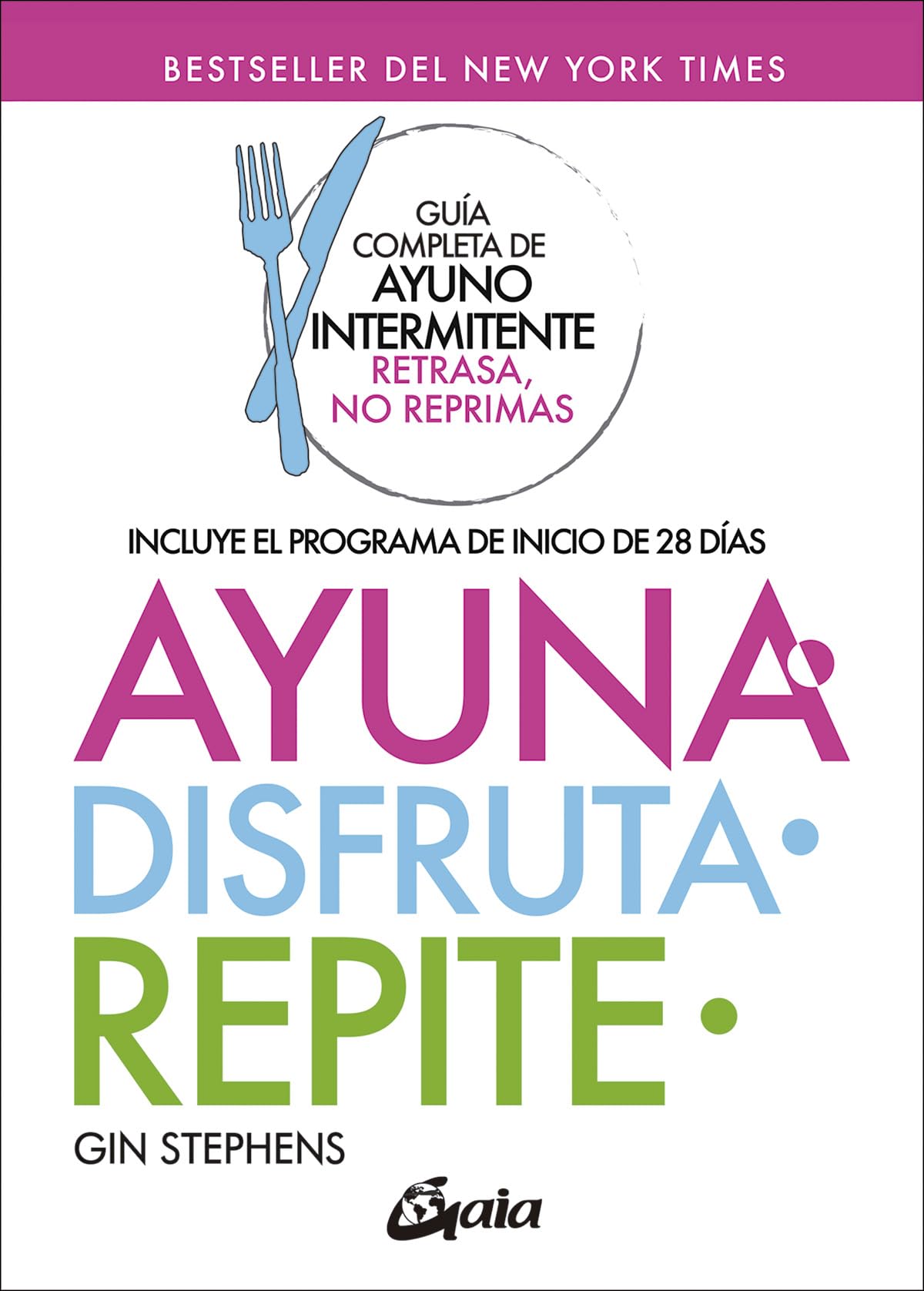 Libro: Ayuna, disfruta, repite: Guía completa de ayuno intermitente "Retrasa, no reprimas" (Nutrición y salud)