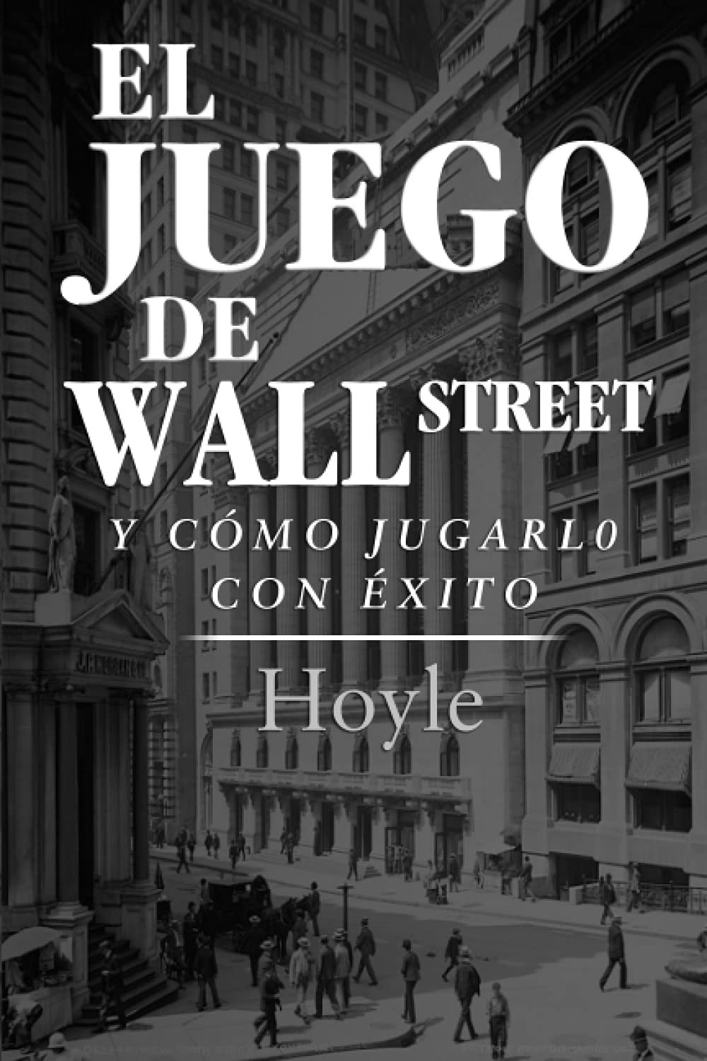 Libro: El Juego de Wall Street, y Cómo Jugarlo con Éxito (Spanish Edition)