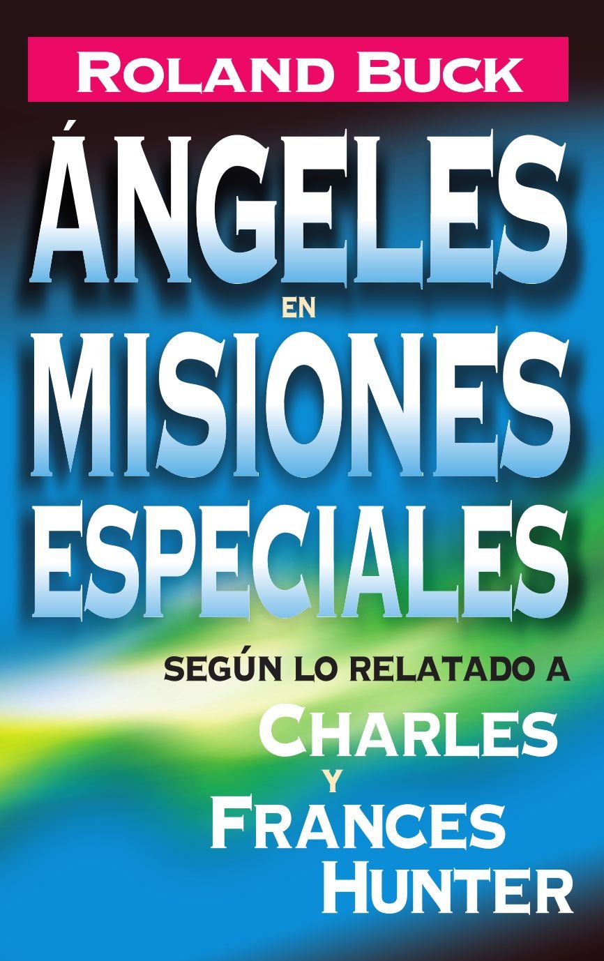 Libro: Ángeles en misiones especiales (Spanish Edition)