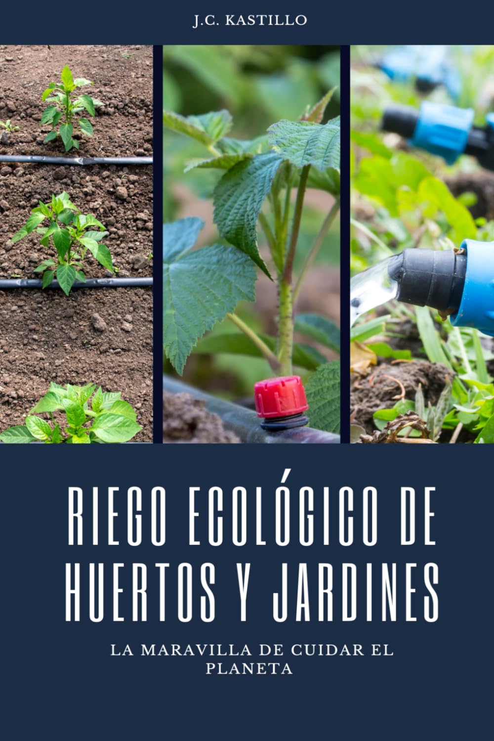 Libro: RIEGO ECOLÓGICO DE HUERTOS Y JARDINES: MANEJO DE CÉSPED Y CÁLCULOS DE RIEGO: 2 (GUÍA ECOLÓGICA Y AGRICULTURA SOSTENIBLE)