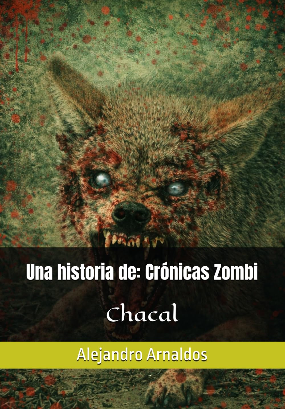 Libro: Crónicas Zombi: Chacal (Spanish Edition)