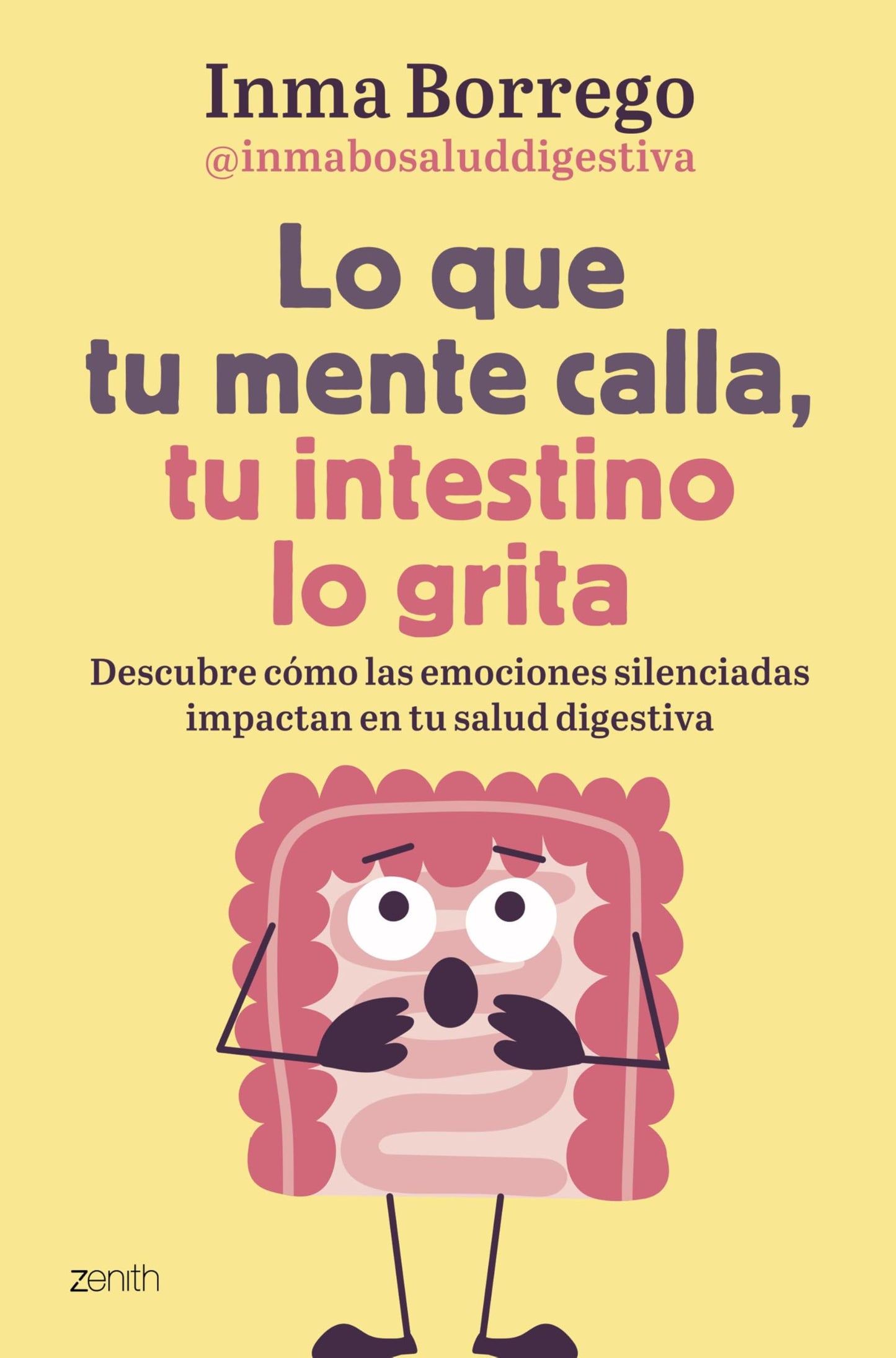 Libro: Lo que tu mente calla, tu intestino lo grita: Descubre cómo las emociones silenciadas impactan en tu salud digestiva (Salud y Bienestar)