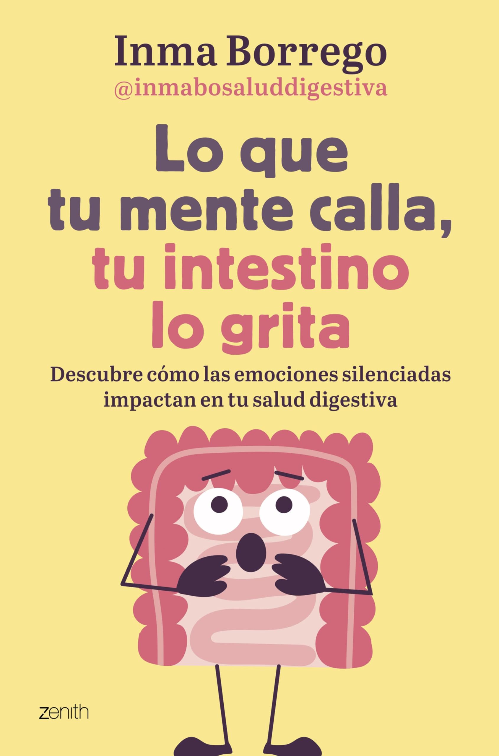 Libro: Lo que tu mente calla, tu intestino lo grita: Descubre cómo las emociones silenciadas impactan en tu salud digestiva (Salud y Bienestar)