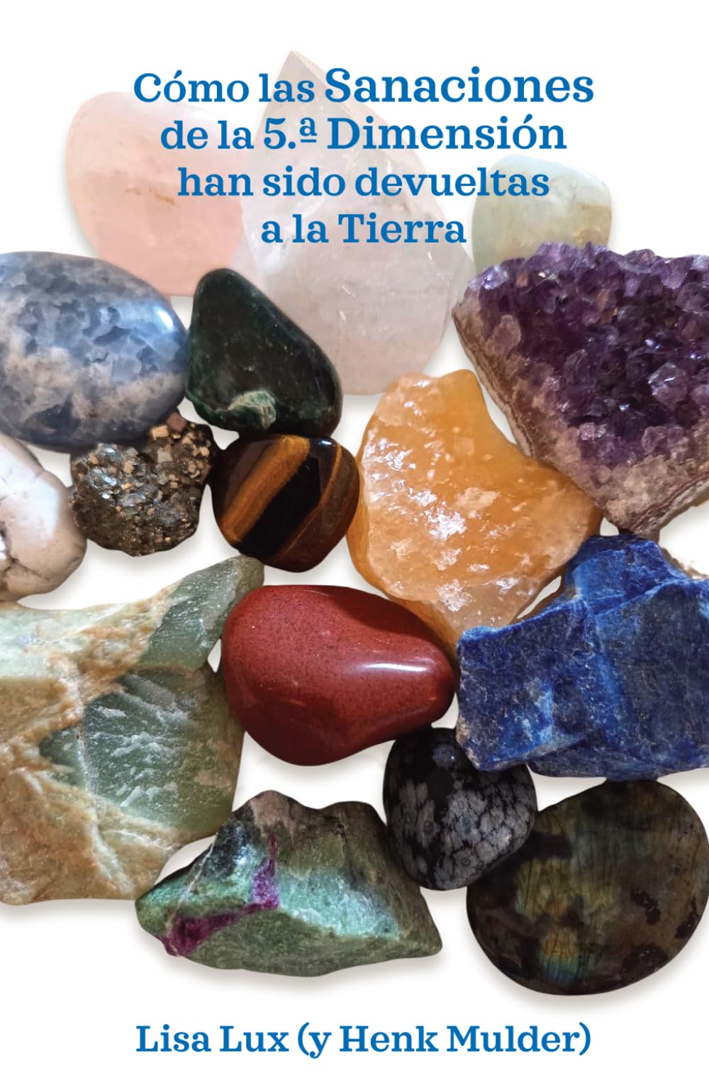 Libro: Cómo las Sanaciones de la 5.ª Dimensión han sido devueltas a la Tierra
