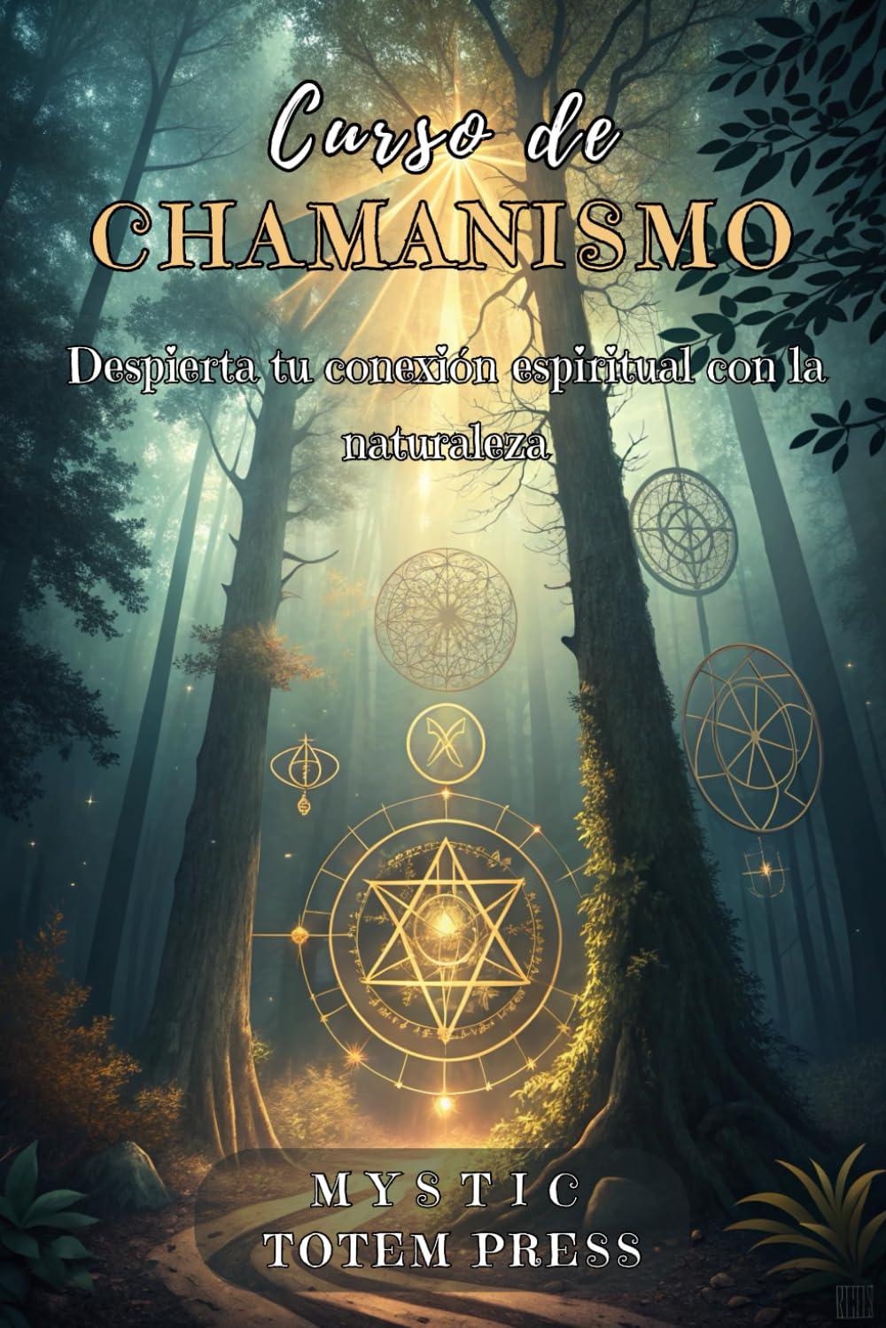 Libro: CURSO DE CHAMANISMO: DESPIERTA TU CONEXIÓN ESPIRITUAL CON LA NATURALEZA: Guía práctica con rituales, técnicas y ejercicios para la sanación personal y el crecimiento espiritual. (Spanish Edition)