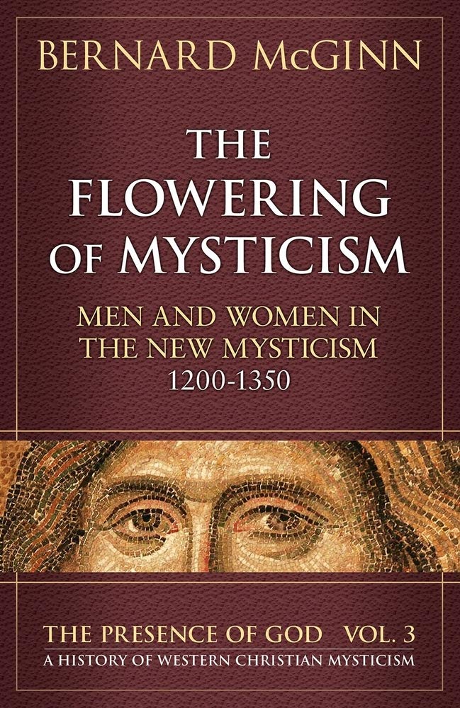 Libro: The Flowering of Mysticism: Men and Women in the New Mysticism: 1200-1350 (The Presence of God)