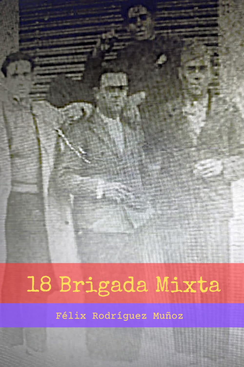 Libro: 18 Brigada Mixta (Spanish Edition)