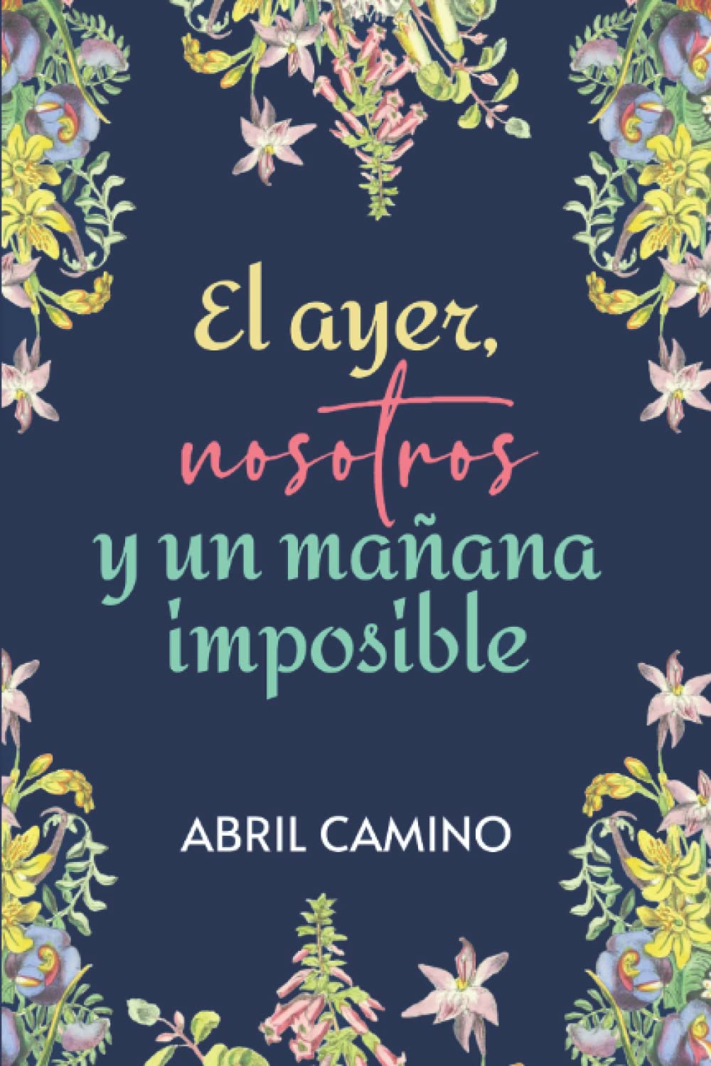 Libro: El ayer, nosotros y un mañana imposible