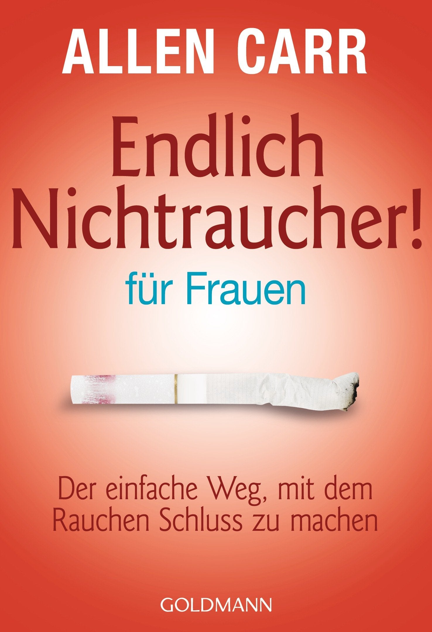 Libro: Endlich Nichtraucher - für Frauen. Der einfache Weg, mit dem Rauchen Schluß zu machen.