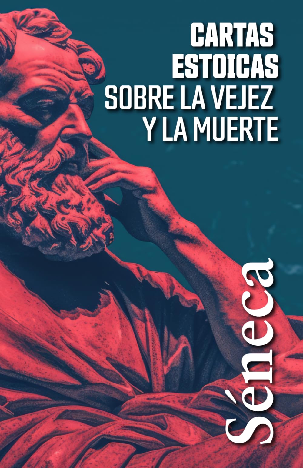 Libro: CARTAS ESTOICAS SOBRE LA VEJEZ Y LA MUERTE: Selección de cartas a Lucilio