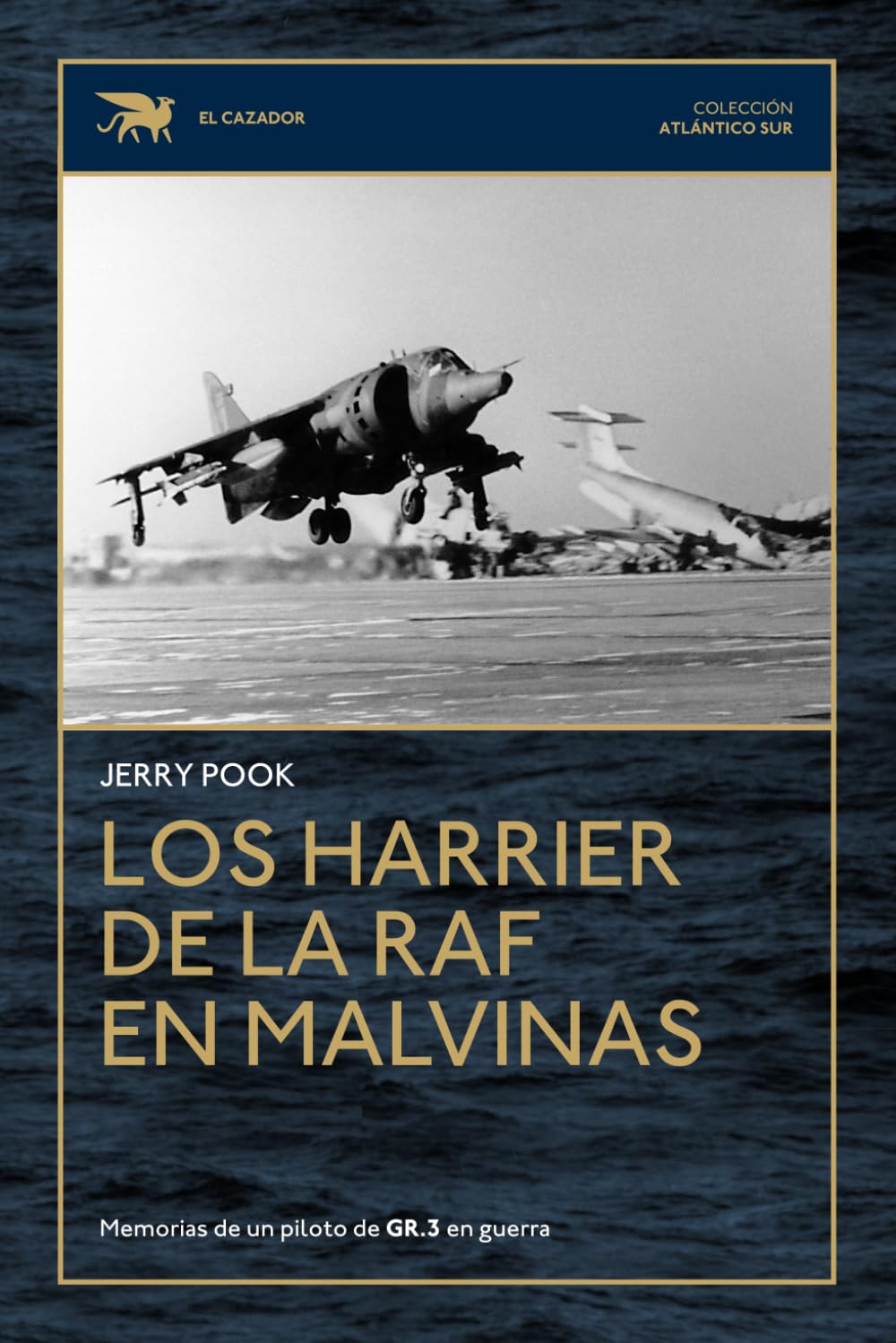 Libro: Los Harrier de la RAF en Malvinas: Memorias de un piloto de GR.3 en guerra (Spanish Edition)