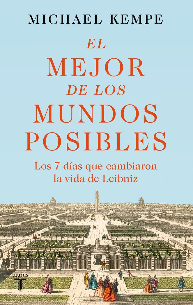 Libro: El mejor de los mundos posibles: Los 7 días que cambiaron la vida de Leibniz