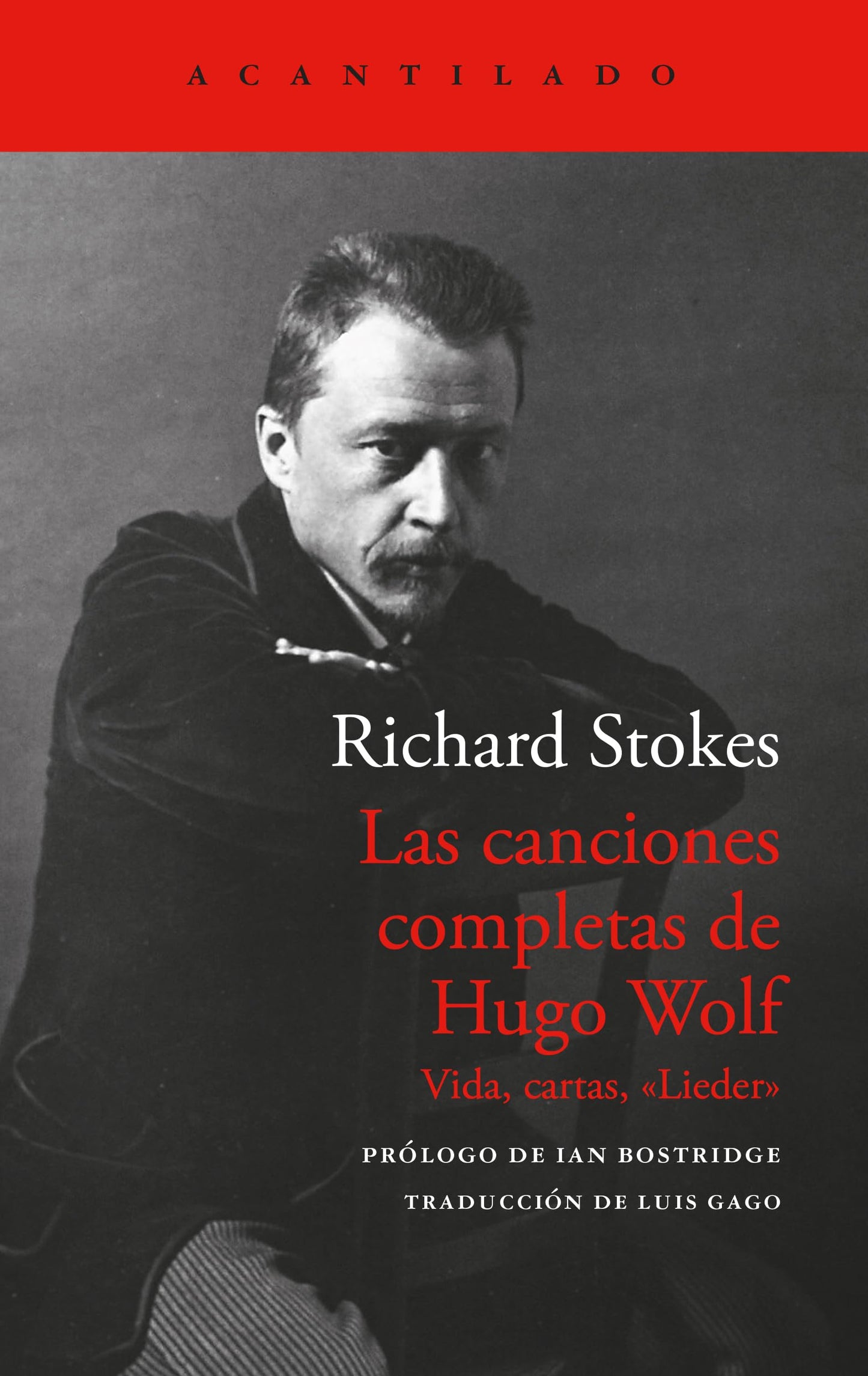 Libro: Las canciones completas de Hugo Wolf: Vida, cartas, «Lieder»: 517 (El Acantilado)