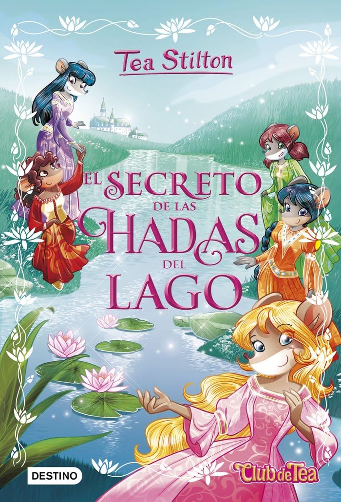 Libro: El secreto de las hadas del lago: 1 (Tea Stilton)