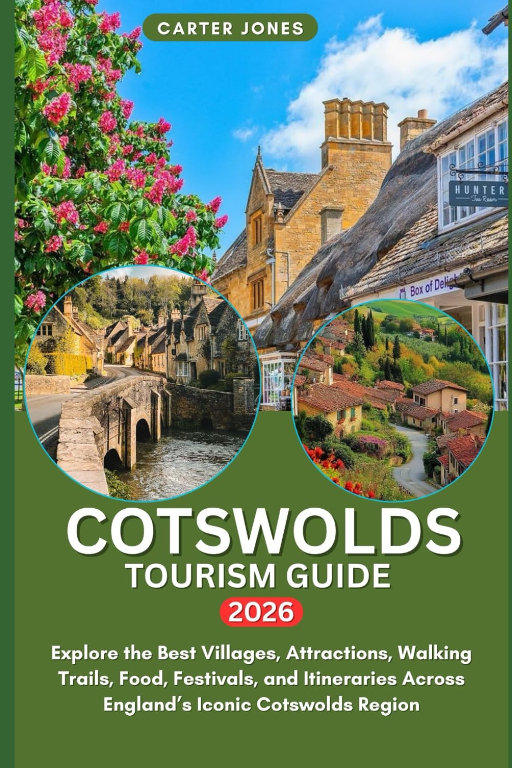 Libro: COTSWOLDS TOURISM GUIDE 2026: Explore the Best Villages, Attractions, Walking Trails, Food, Festivals, and Itineraries Across England’s Iconic Cotswolds Region: 29 (Ultimate Traveler’s Guide)
