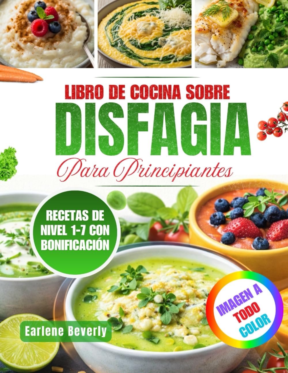 Libro De Cocina Sobre Disfagia Para Principiantes: Recetas Nutritivas Y Fáciles De Preparar Para Personas Con Dificultades Para Tragar (Spanish Edition)