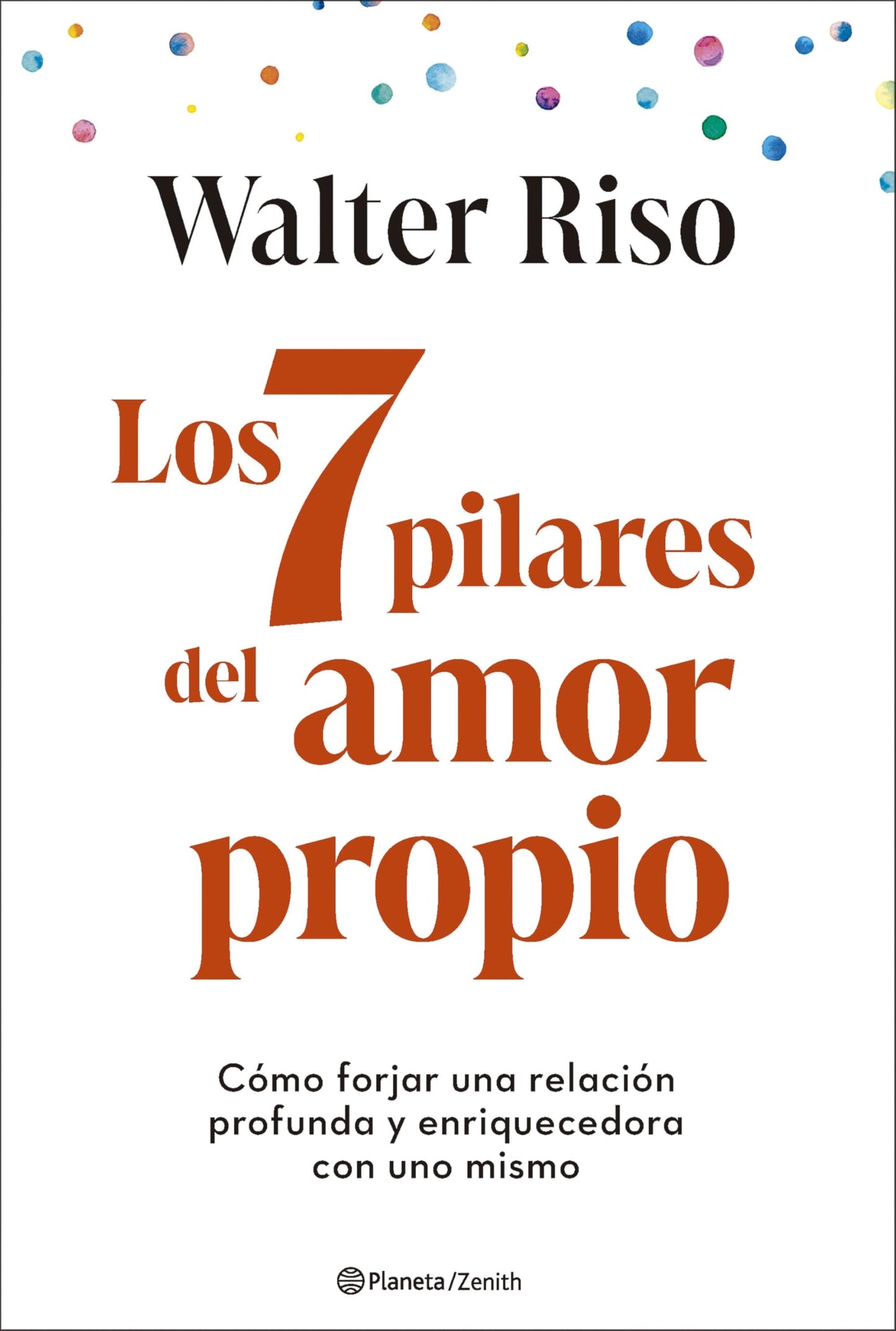 Libro: Los 7 pilares del amor propio: Cómo forjar una relación profunda y enriquecedora con uno mismo (Autoayuda y superación)