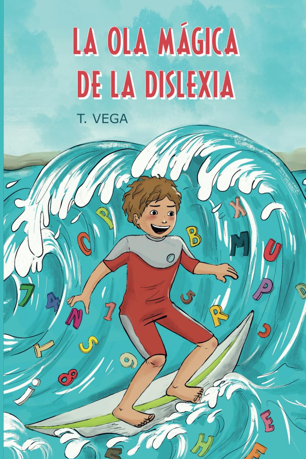 Libro: La ola mágica de la dislexia: Guía práctica y emocional para acompañar a niños y niñas con dislexia
