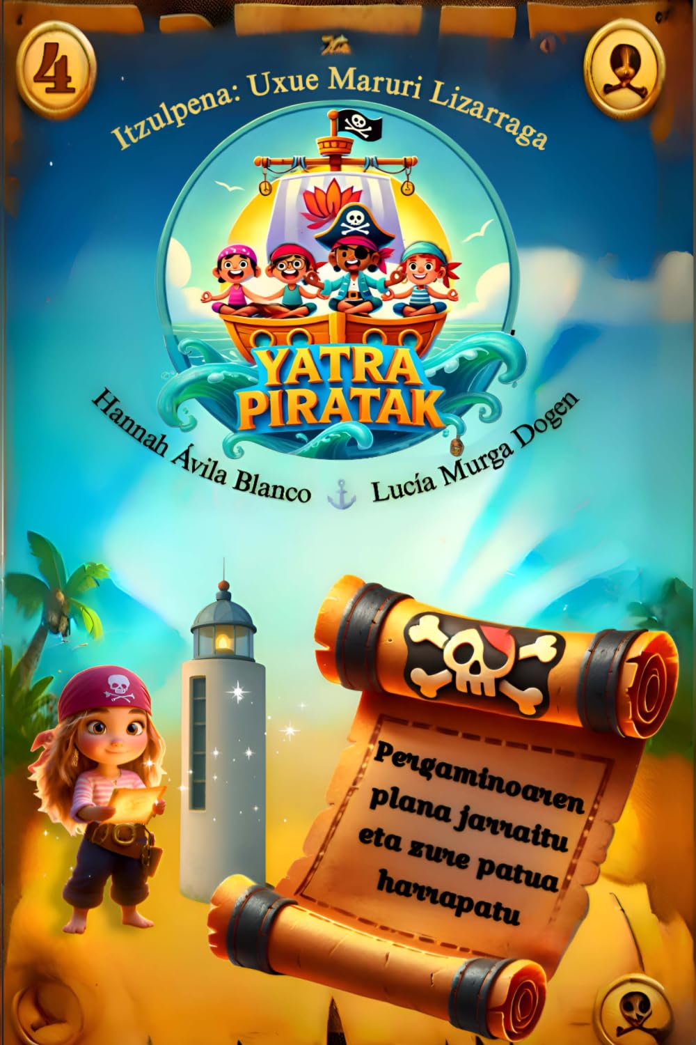 Libro: Yatra Piratak. Pergaminoaren plana jarraitu eta patua harrapatu (Yatra Piratas. Viajes de aventuras, crecimiento y Yoga) (Basque Edition)