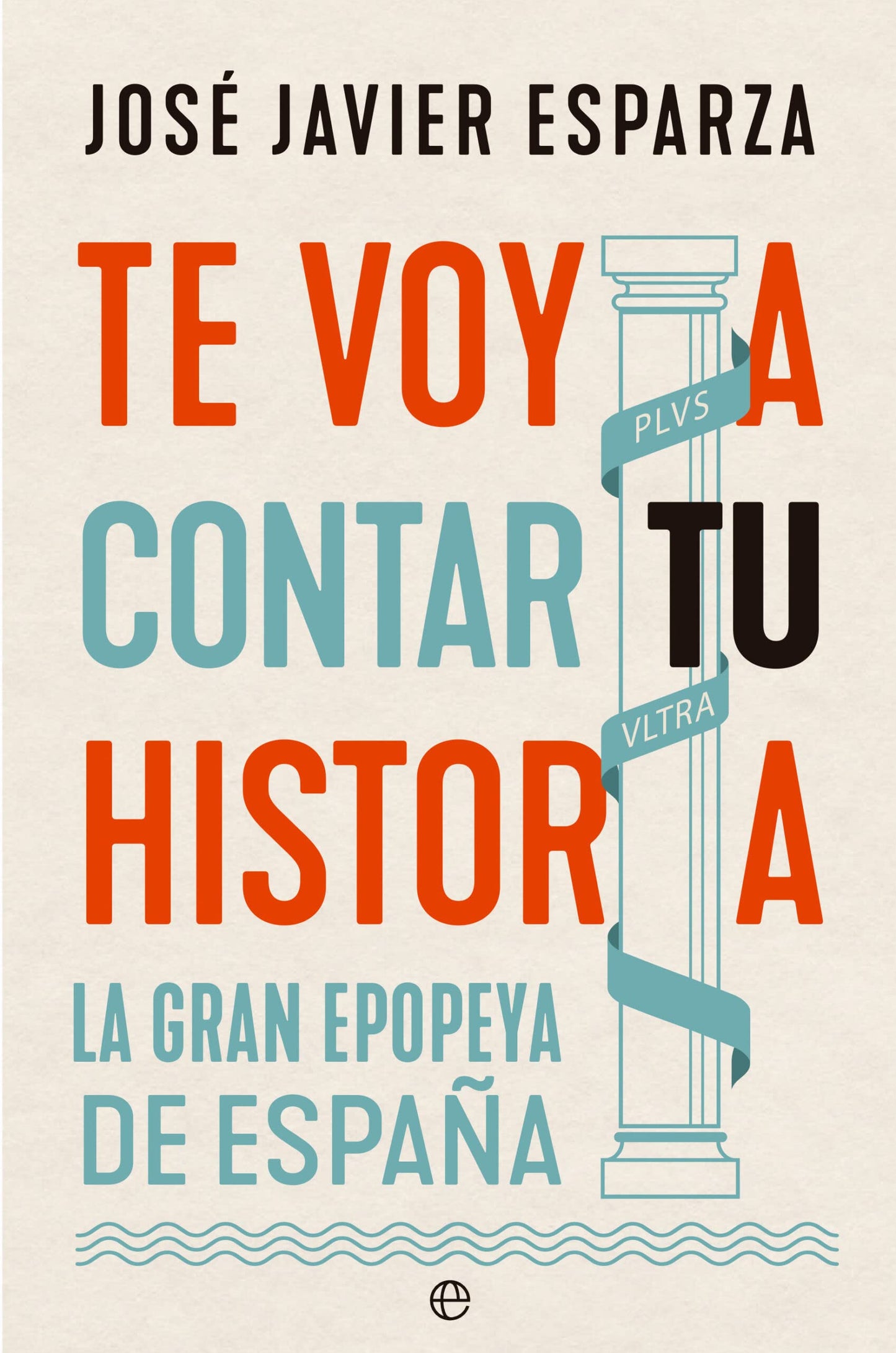 Libro: Te voy a contar tu historia: La gran epopeya de España (BOLSILLO)