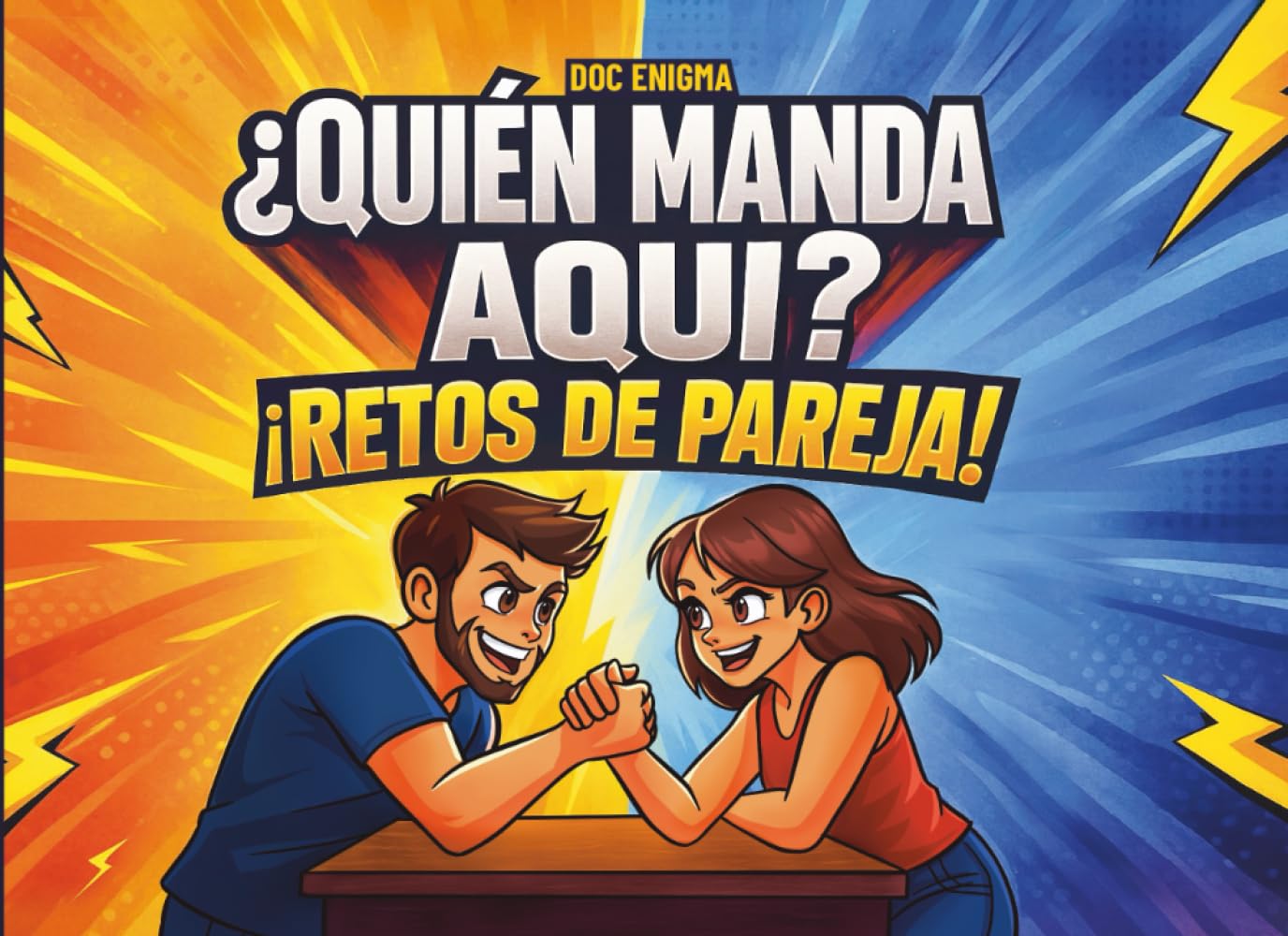 Libro: ¿Quién manda aquí? ¡Retos de pareja!: El libro de desafíos uno contra uno para competir, divertirse juntos y decirle adios al aburrimiento.