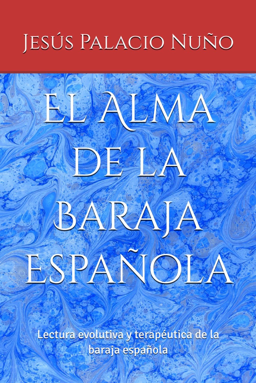 Libro: El Alma de la Baraja Española: Lectura evolutiva y terapéutica de la baraja española (Spanish Edition)