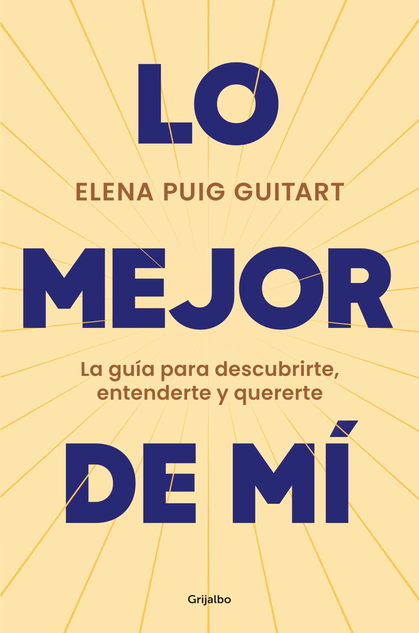 Libro: Lo mejor de mí: La guía para descubrirte, entenderte y quererte