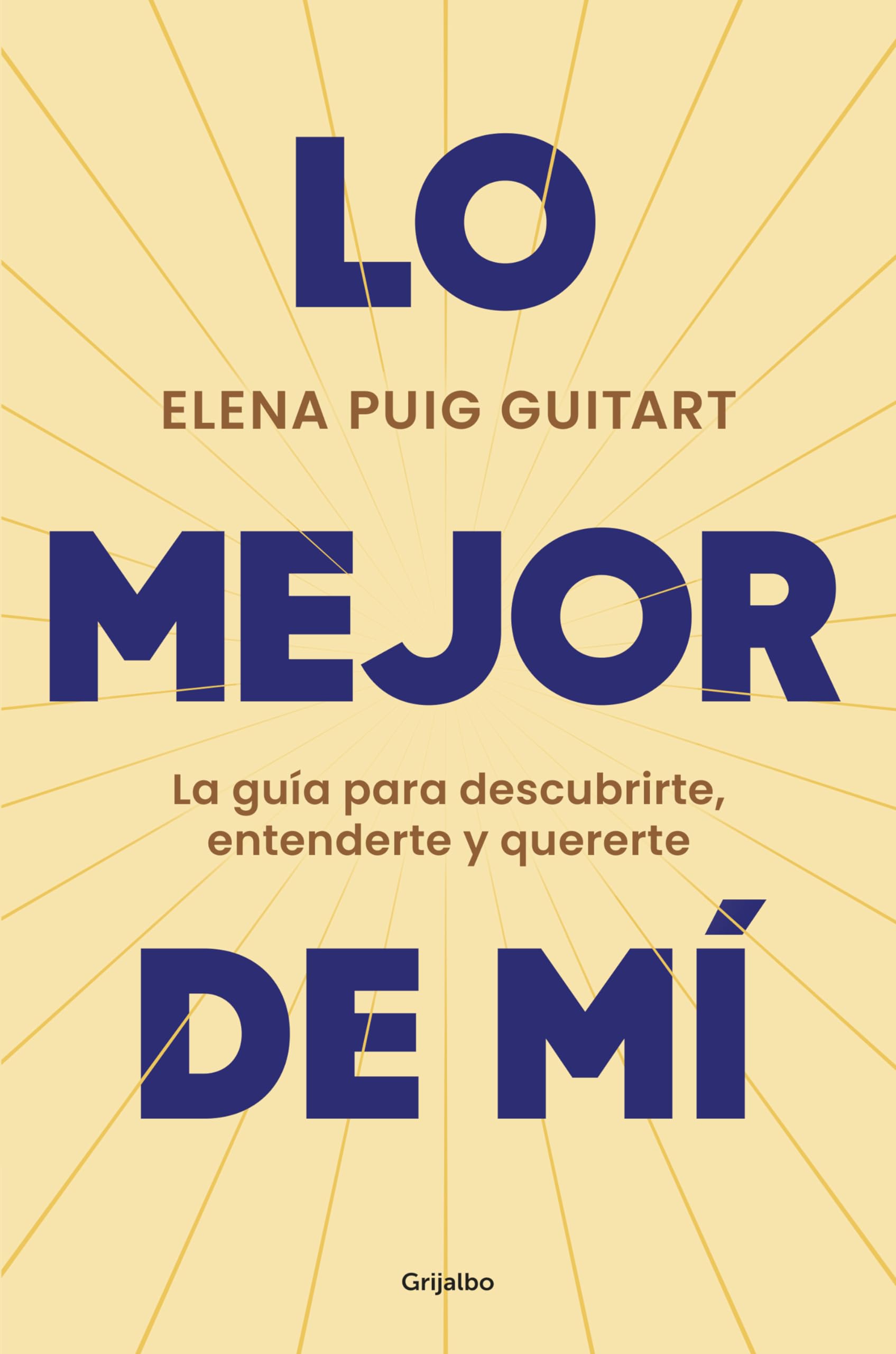 Libro: Lo mejor de mí: La guía para descubrirte, entenderte y quererte