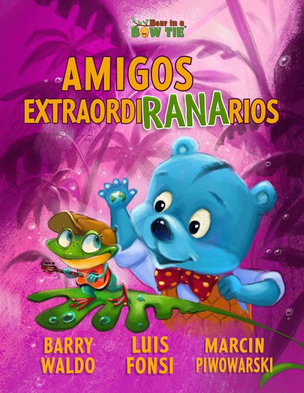 Libro: Amigos ExtraordiRANArios: UnFROGettable Friends (Bear in a Bow Tie) (Spanish Edition)