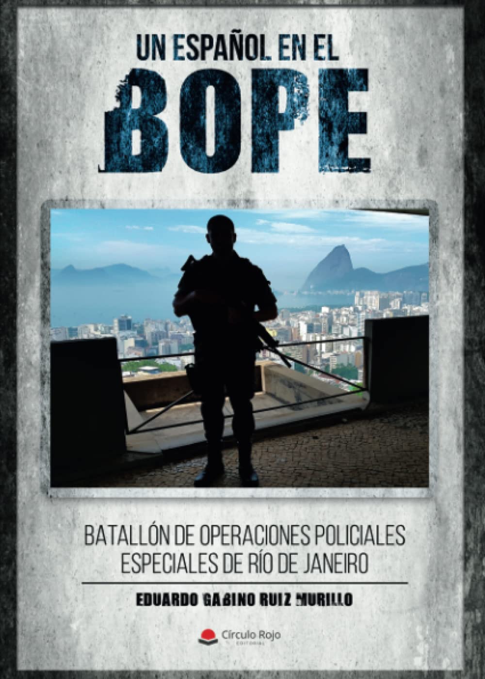 Libro: Un español en el BOPE. Batallón de Operaciones Policiales Especiales de Río de Janeiro (NOVELA)