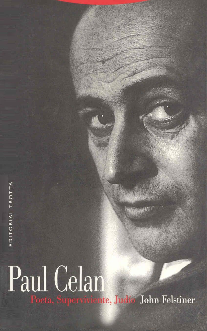 Libro: Paul Celan: Poeta, superviviente, judío (La dicha de enmudecer; Serie: Teoría literaria / The joy of silence; Series: Literary Theory) (Spanish Edition)
