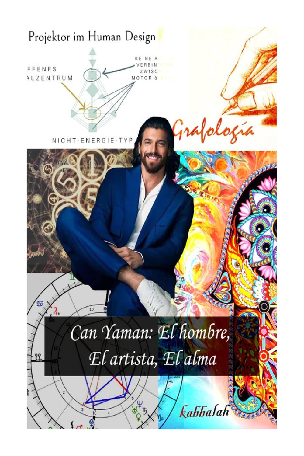 Libro: Can Yaman: El Hombre, El Artista, El Alma: Un viaje íntimo al corazón, el talento y la esencia de Can Yaman (Spanish Edition)