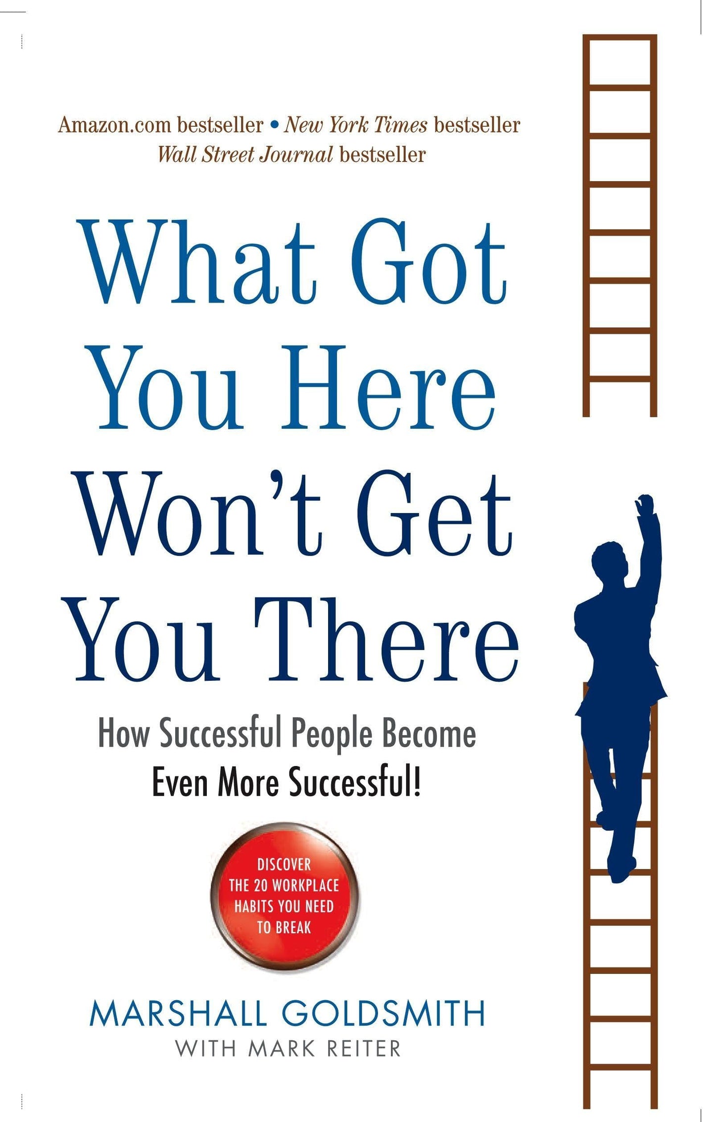 Libro: What Got You Here Won't Get You There: How successful people become even more successful
