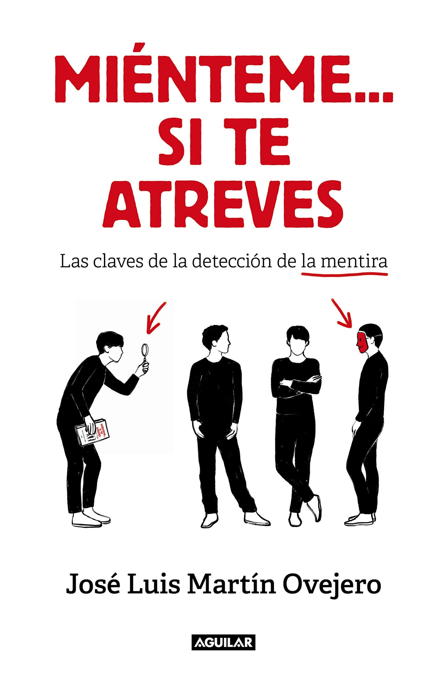 Libro: Miénteme... si te atreves: Claves para detectar la mentira y potenciar tu credibilidad (Divulgación)