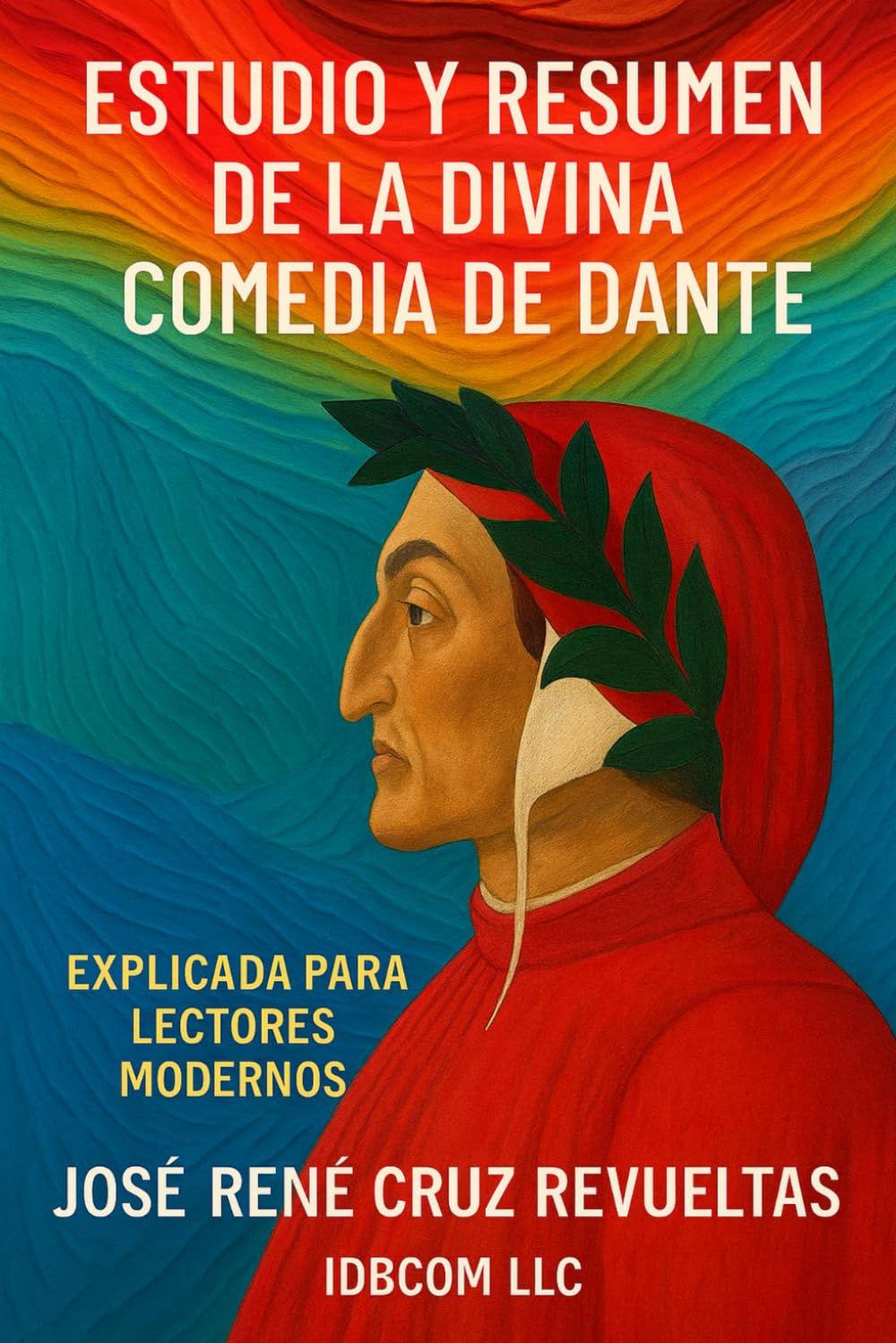 Libro: Estudio y resumen de la Divina Comedia de Dante: Explicada para lectores modernos (Obras Maestras al Alcance de Todos: Resumen y Análisis para Lectores Modernos) (Spanish Edition)