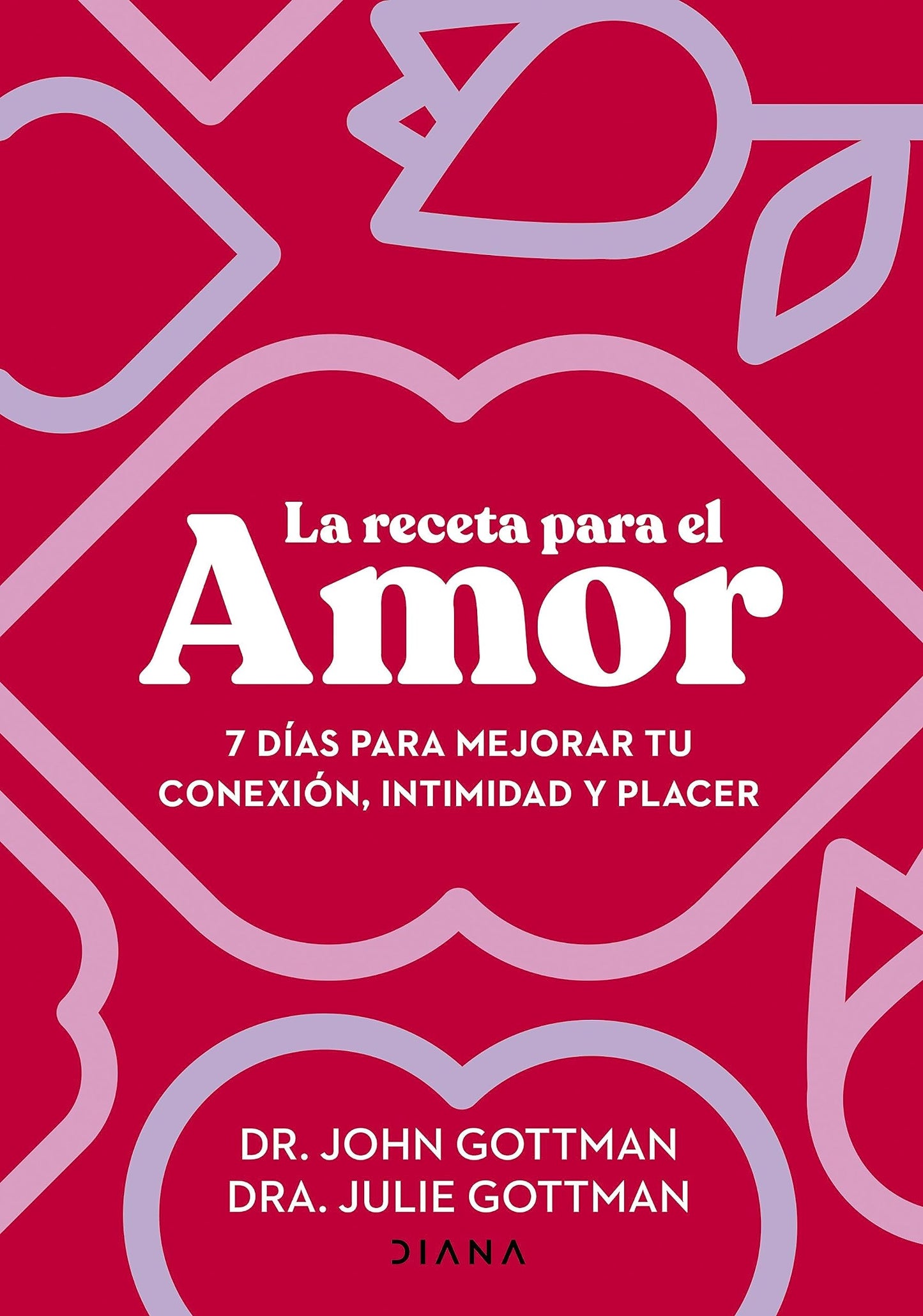 La receta para el amor: 7 días para mejorar tu conexión, intimidad y placer (Autoconocimiento)