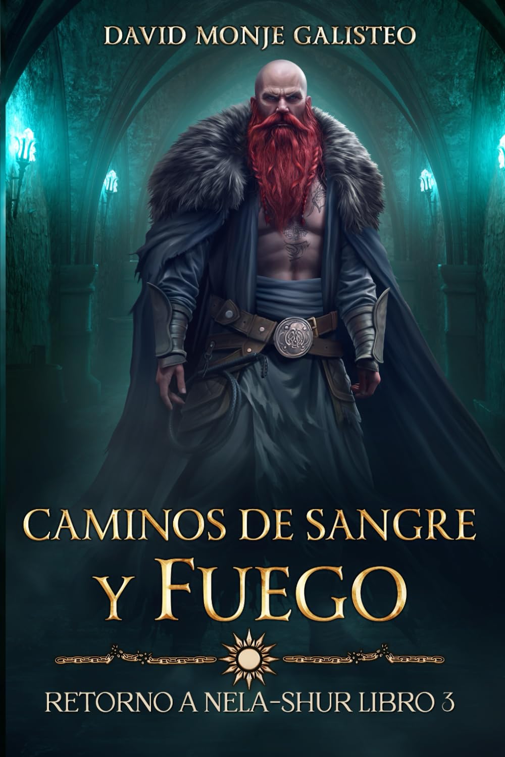 Libro: Caminos de Sangre y Fuego: (Retorno a Nela-Shur, Libro 3) (Spanish Edition)