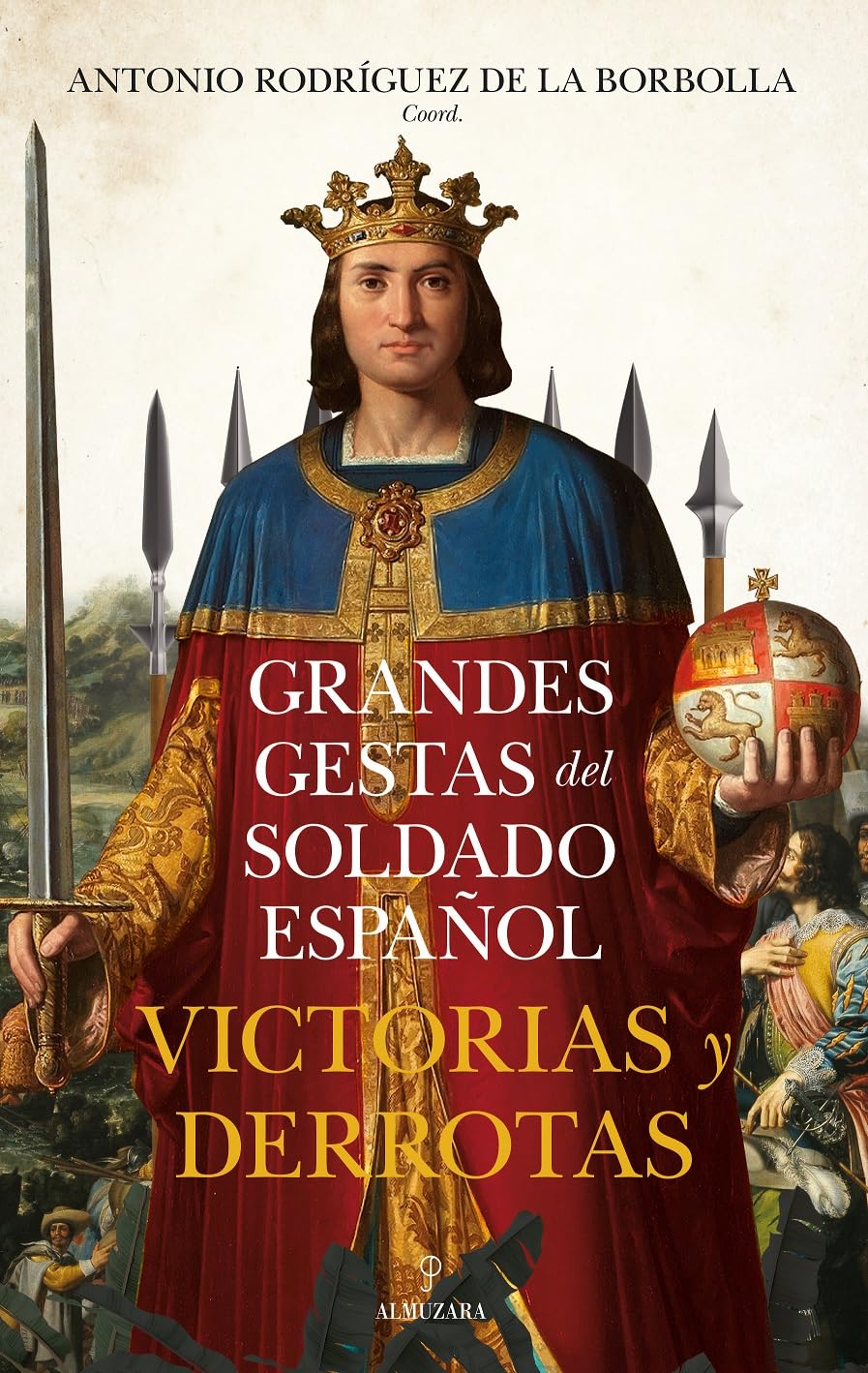 Libro: Grandes gestas del soldado español. Victorias y derrotas: Victorias Y Derrotas/ Victories and Defeats (HISTORIA)
