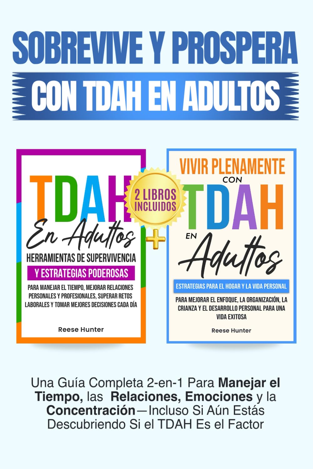 Libro: Sobrevive y Prospera Con TDAH En Adultos: Una Guía Completa 2-en-1 Para Manejar el Tiempo, las Relaciones, Emociones y la Concentración—Incluso Si Aún ... Si el TDAH Es el Factor (Spanish Edition)