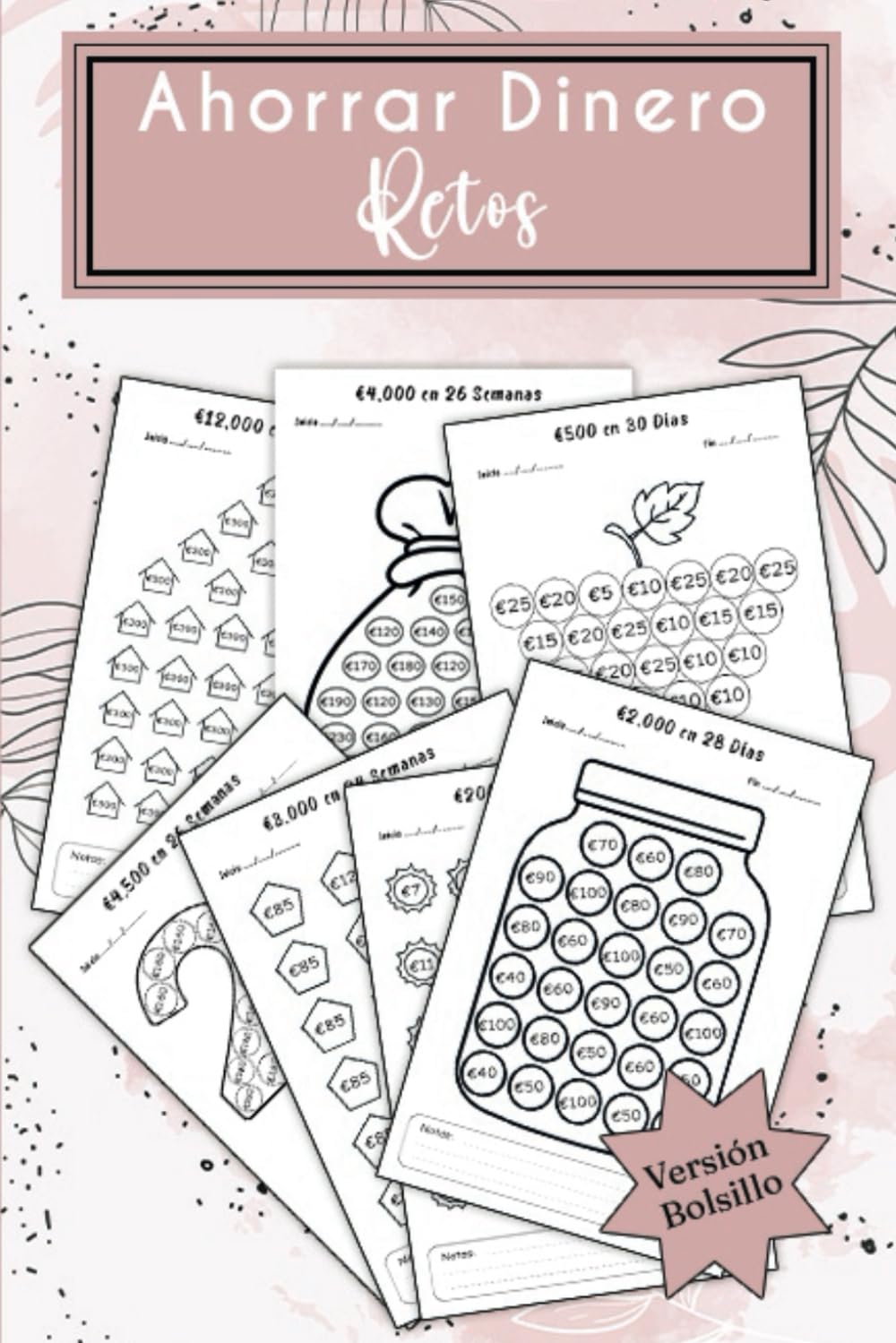 Libro: Retos Para Ahorrar Dinero: Diario de seguimiento de Ahorro | 120 páginas | €100, €250, €300, €500, €10,000 ... €25,000 | Una forma sencilla y ... | Versión de bolsillo (Spanish Edition)