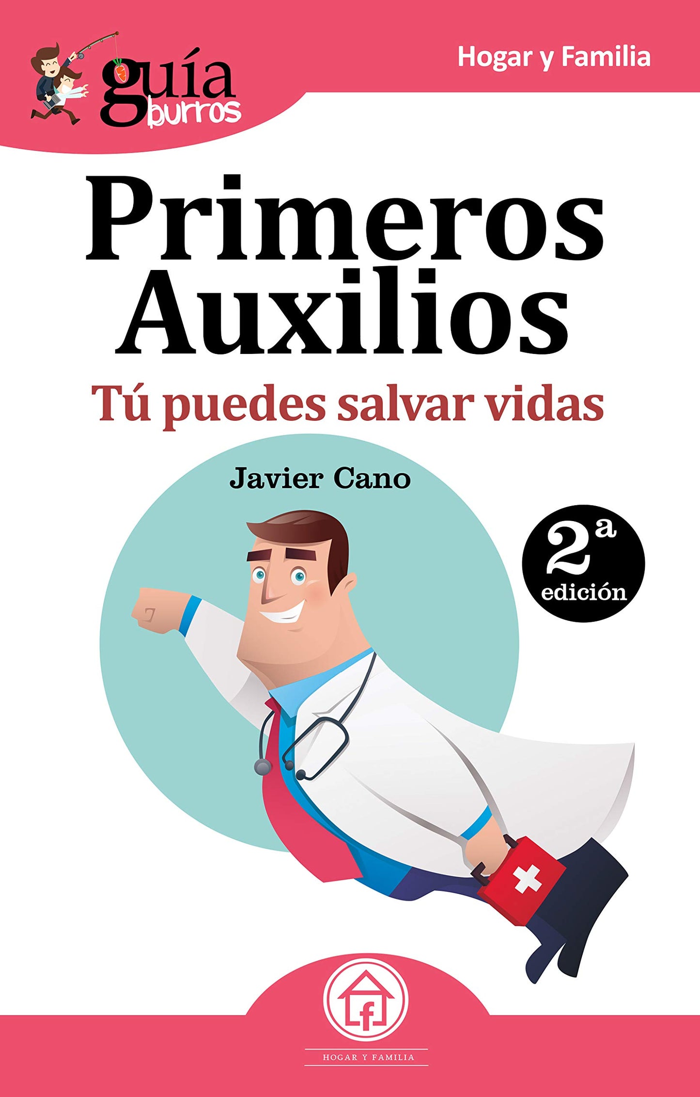 Libro: GuíaBurros Primeros Auxilios: Tú puedes salvar vidas (Hogar y Familia) (Spanish Edition)