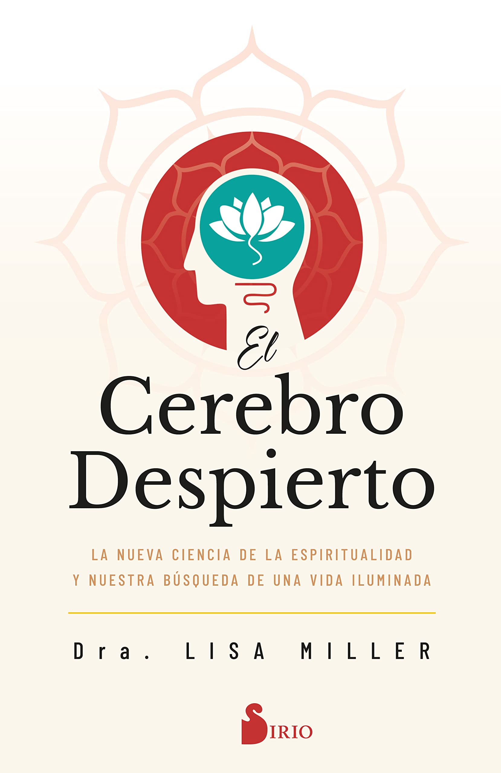 Libro: El cerebro despierto: La nueva ciencia de la espiritualidad y nuestra búsqueda de una vida iluminada (SIN COLECCION)