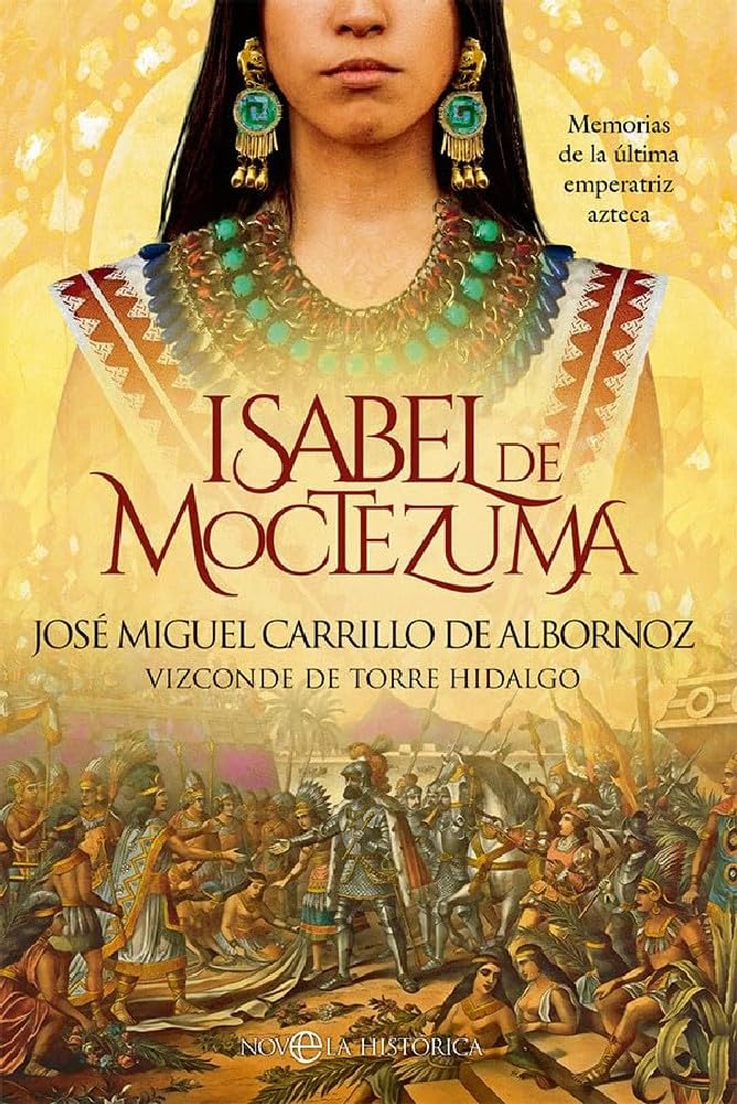 Libro: Isabel de Moctezuma: Memorias de la última emperatriz azteca
