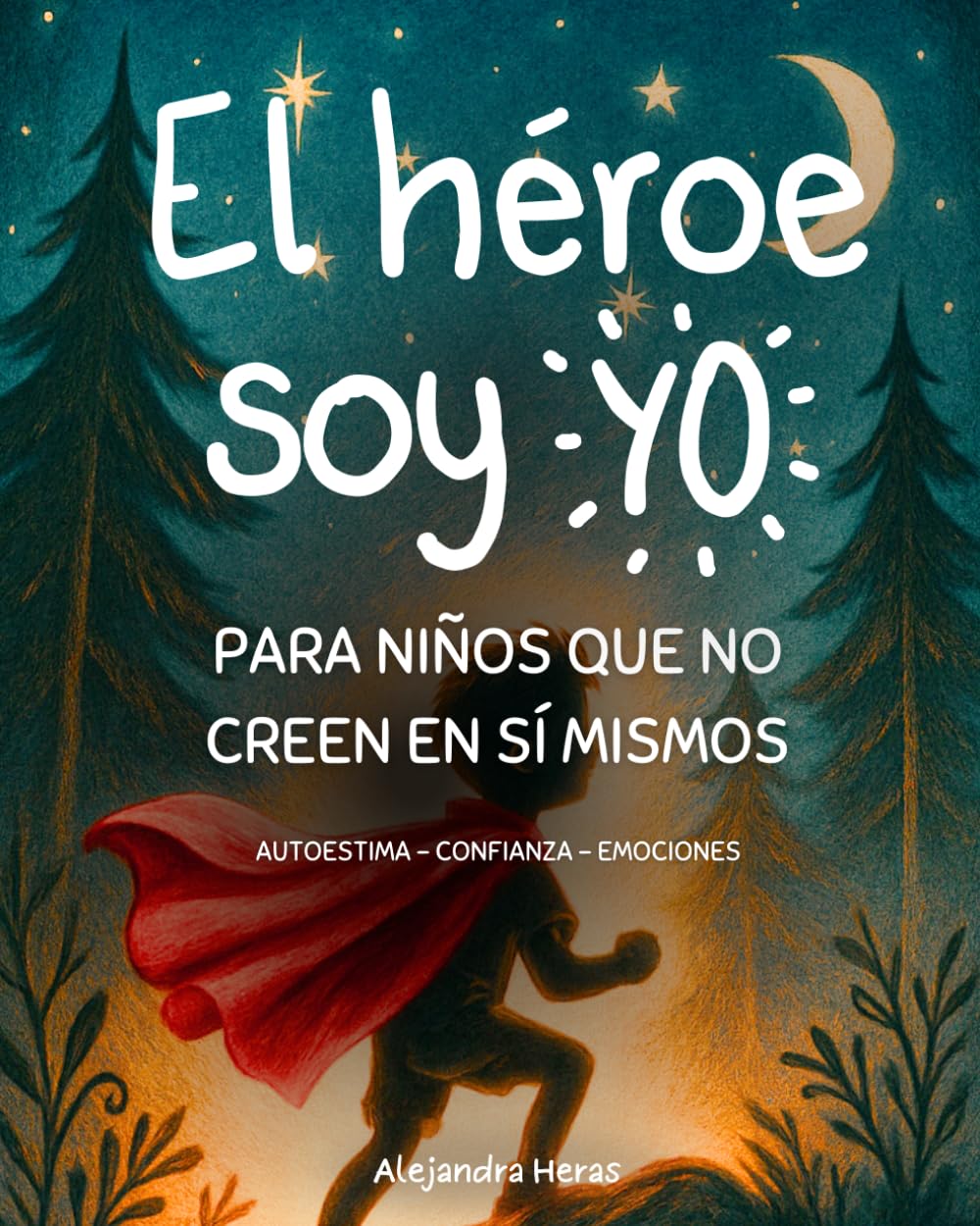 Libro: El héroe soy yo: Guía de desarrollo personal para niños (Spanish Edition)